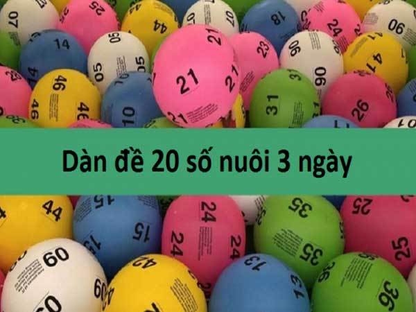 Nuôi dàn đề 20 số khung 3 ngày theo cao thủ Nuôi dàn đề 20 số khung 3 ngày theo cao thủ