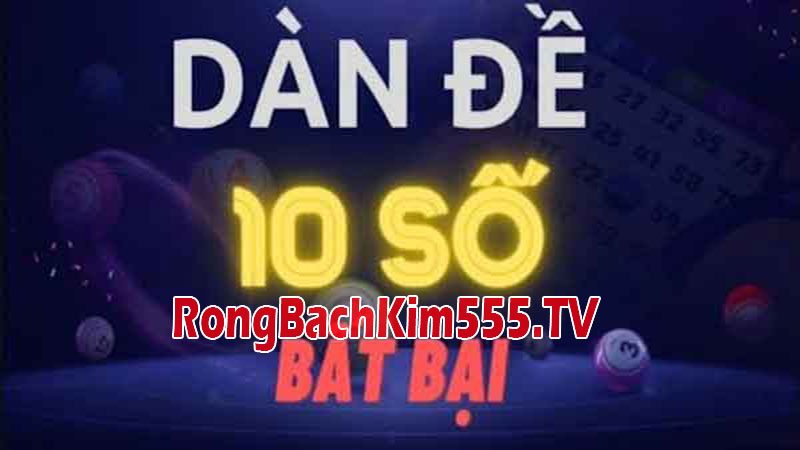 Dàn đề 10 số khung 3 ngày bất bại Dàn đề 10 số khung 3 ngày bất bại