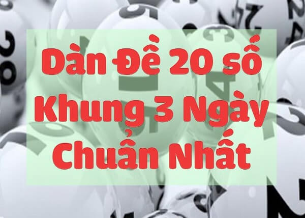 Nuôi dàn đề 20 số khung 3 ngày chuẩn Nuôi dàn đề 20 số khung 3 ngày chuẩn