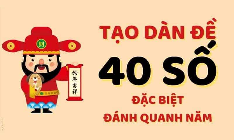 Tạo dàn đề 40 số đánh quanh năm