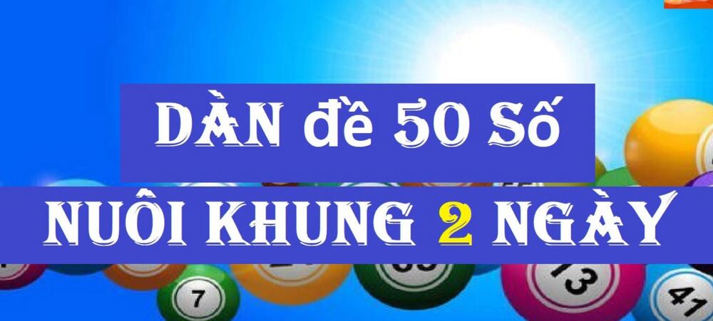 Dàn đề 50 số khung 2 ngày Dàn đề 50 số khung 2 ngày