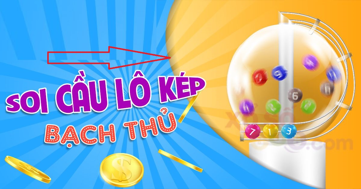Soi cầu lô kép bạch thủ miền Bắc Soi cầu lô kép bạch thủ miền Bắc