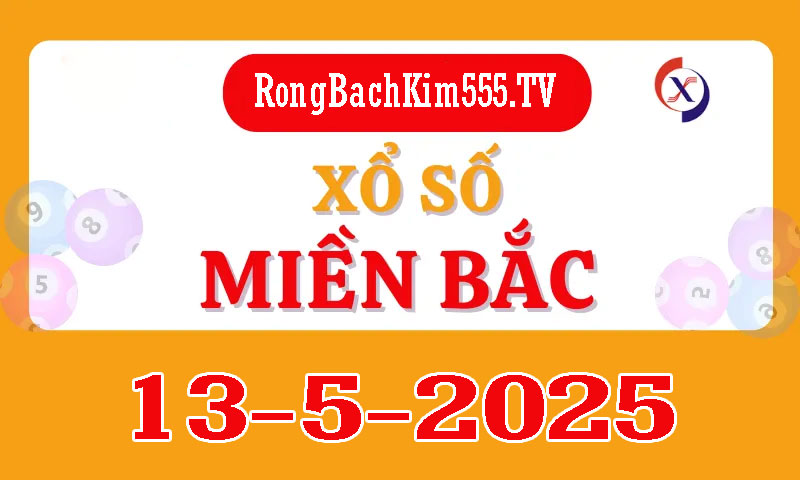 Soi cầu dự đoán XSMB ngày 13-5-2025 Soi cầu dự đoán XSMB ngày 13-5-2025