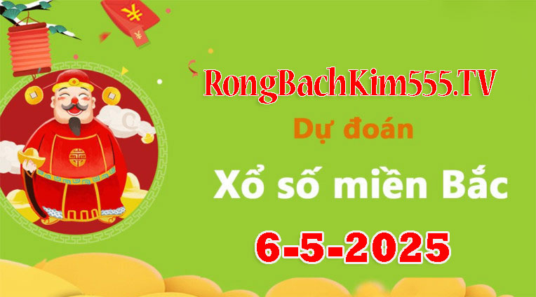 Soi cầu dự đoán XSMB ngày 6-5-2025 Soi cầu dự đoán XSMB ngày 6-5-2025