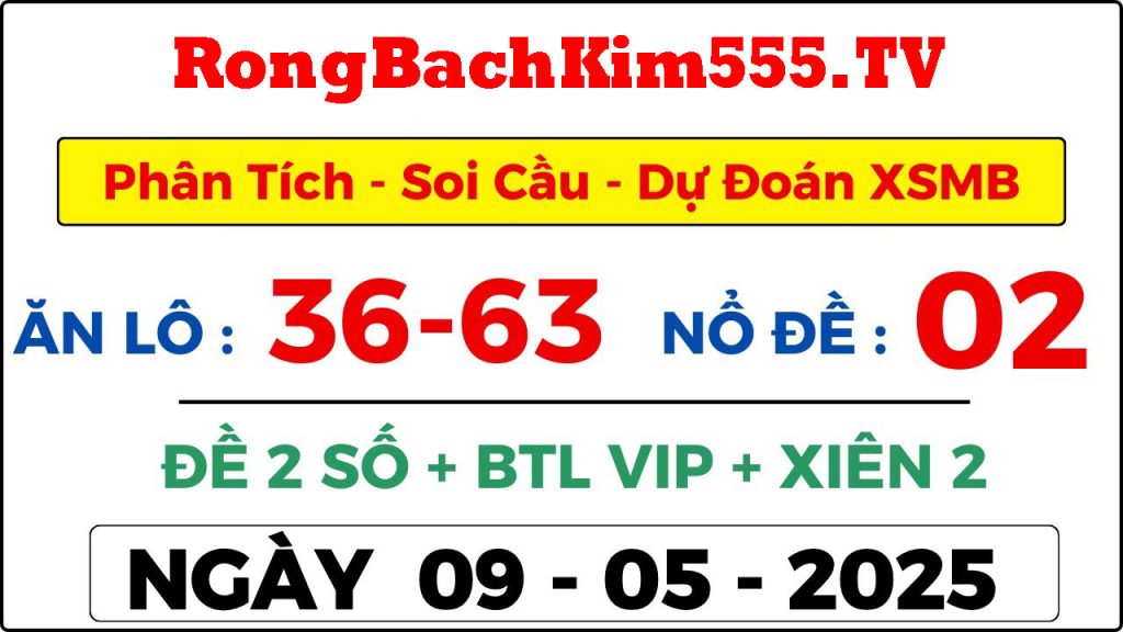 Soi cầu dự đoán XSMB ngày 9-5-2025 Soi cầu dự đoán XSMB ngày 9-5-2025